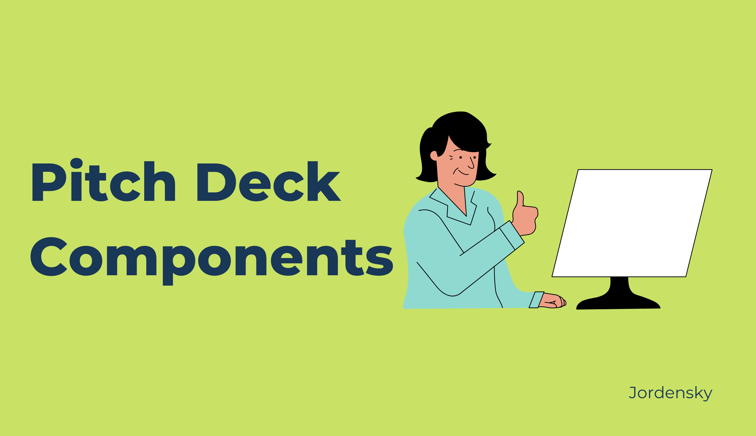 Guide to Pitch Decks 10 Components to Include in your Pitch Deck